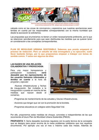  
calzada como en las zonas de convivencia y esperamos que nuestras aportaciones sean
tenidas en cuenta por los responsabl...