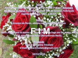 Dá-me a tua vontade
E o dom da compreensão,
Entre a humildade verdadeira
E a serena alegria,
A fim de que eu te busque, dia a dia,
Mestre do coração!…

FIM

MARIA DOLORES

 