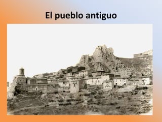 El pueblo antiguo
 