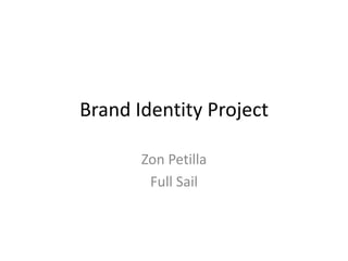 Brand Identity Project Zon Petilla Full Sail 