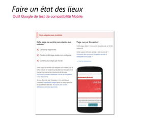 Faire un état des lieux
Outil Google de test de compatibilité Mobile
 