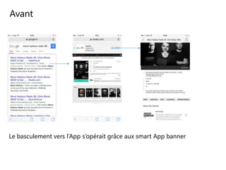 Avant
Le basculement vers l’App s’opérait grâce aux smart App banner
 