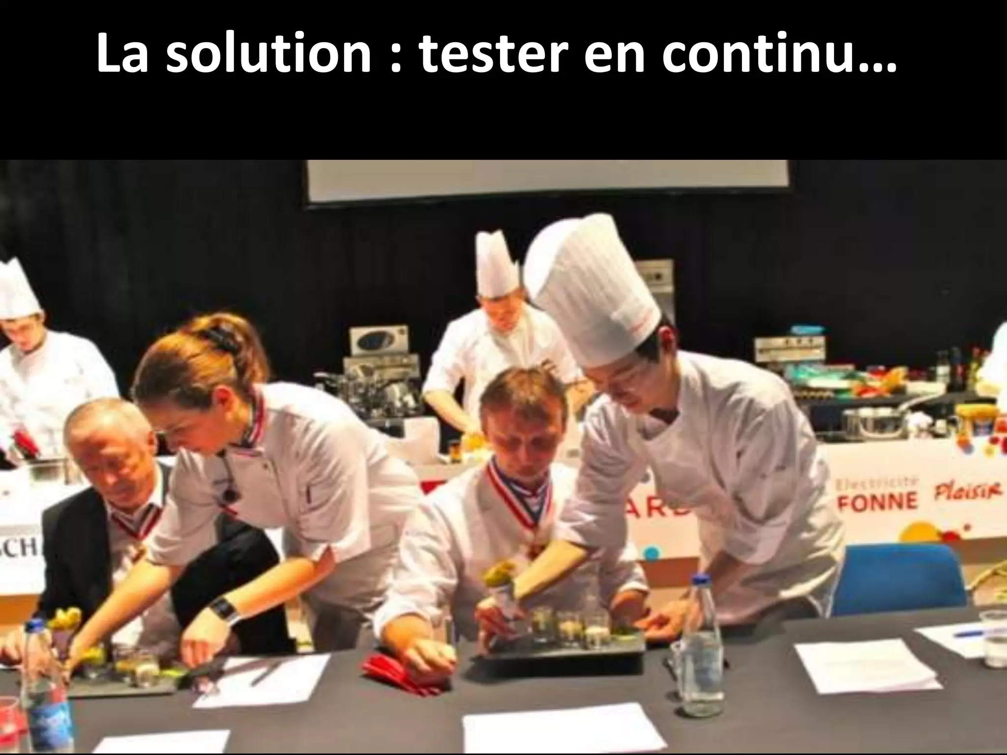 La solution : tester en continu…

38

 