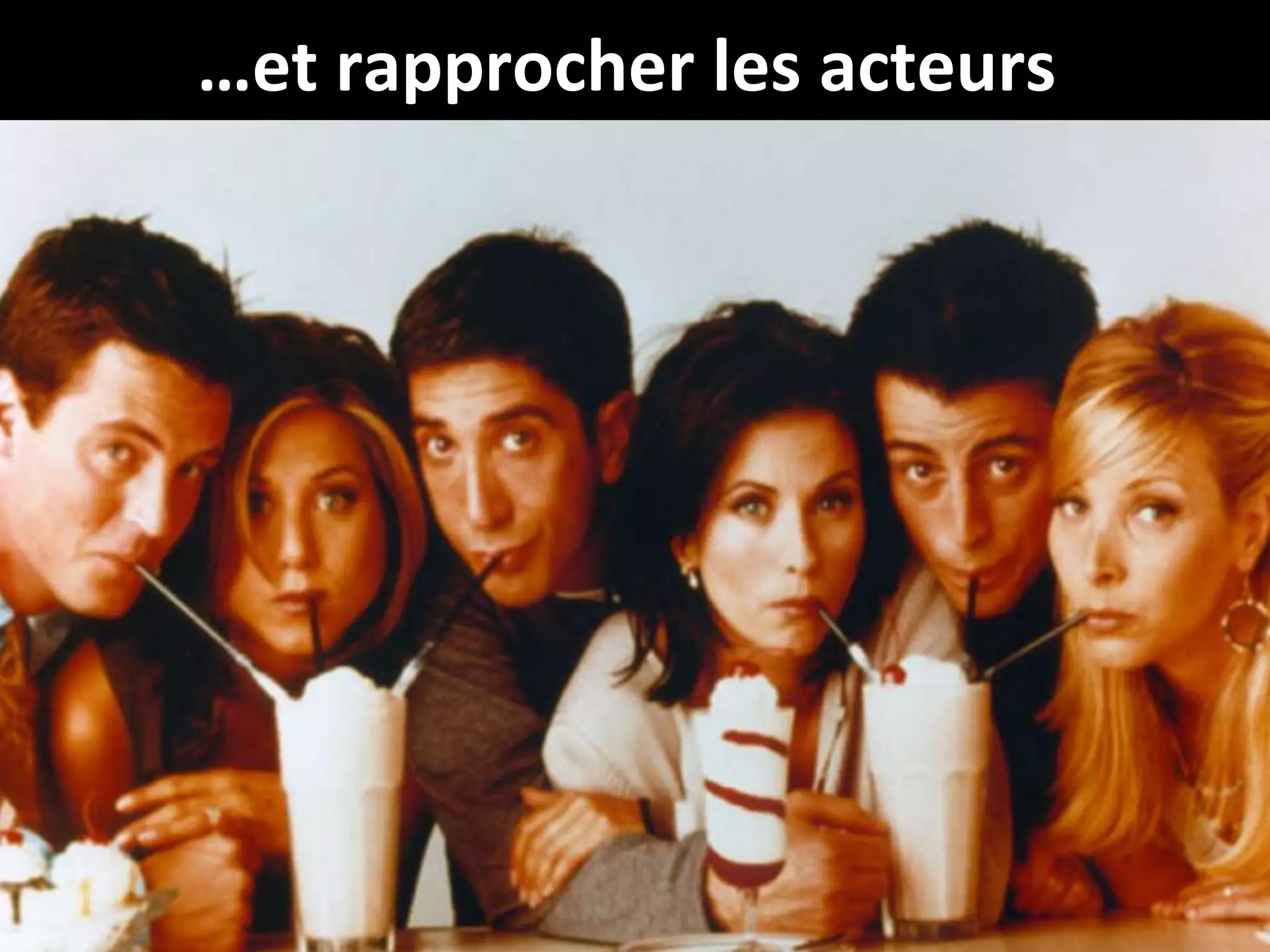 …et rapprocher les acteurs

39

 