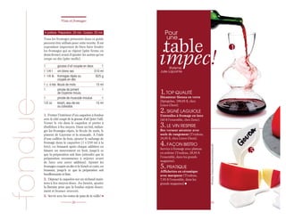 Vins et
Vins et fromages

Vins fromages
Vins et fromages
fromages
omag

4 portions Préparation: 20 min Cuisson: 20 min

Tous les fromages présentés dans ce guide
peuvent être utilisés pour cette recette. Il est
cependant important de bien faire fondre
les fromages qui se râpent (pâte ferme ou
demi-ferme) avant d’ajouter les autres qu’on
coupe en dés (pâte molle).
gousse d’ail coupée en deux

1 1/4 t

vin blanc sec

1 1/4 lb

fromages râpés ou
coupés en dés

1 c. à tab fécule de maïs

1
310 ml

impec!
Stylisme:
Julie Lapointe

15 ml

pincée de piment
de Cayenne moulu

1

1

pincée de muscade moulue

1

1/2 oz

kirsch, eau-de-vie
ou calvados

15 ml

1. Frotter l’intérieur d’un caquelon à fondue
avec le côté coupé de la gousse d’ail (jeter l’ail).
Verser le vin dans le caquelon et porter à
ébullition à feu moyen. Dans un bol, mélanger les fromages râpés, la fécule de maïs, le
piment de Cayenne et la muscade. À l’aide
d’une cuillère de bois, ajouter le mélange de
fromage dans le caquelon (1 t/250 ml à la
fois), en brassant après chaque addition en
faisant un mouvement en huit, jusqu’à ce
que la préparation soit lisse (attendre que la
préparation recommence à mijoter avant
de faire une autre addition). Ajouter les
fromages coupés en dés et le kirsch et cuire, en
brassant, jusqu’à ce que la préparation soit
bouillonnante et lisse.

2. Déposer le caquelon sur un réchaud maintenu à feu moyen-doux. Au besoin, ajuster
la flamme pour que la fondue mijote doucement et brasser souvent.

1. TOP QUALITÉ

Décanteur Sienna en verre
(Spiegelau, 199,95 $, chez
Linen Chest).

2. SIGNÉ LAGUIOLE

Ustensiles à fromage en inox
(40 $ l’ensemble, chez Zone).

3. LE VIN RESPIRE

Bec verseur aérateur avec
socle de rangement (Trudeau,
24,95 $, chez Linen Chest).

4. FAÇON BISTRO

Service à fromage avec plateau
en ardoise (Trudeau, 29,95 $
l’ensemble, dans les grands
magasins).

5. PRATIQUE

Affichettes en céramique
avec marqueur (Trudeau,
7,95 $ l’ensemble, dans les
grands magasins)

3. Servir avec les restes de pain de la veille!
23

1

625 g

1

fondue

table

Photos: Transcontinental Interactif.

1

Pour
une

24

5

 