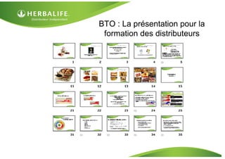 BTO : La présentation pour la
formation des distributeurs
 