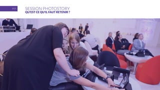 SESSION PHOTOSTORY
QU’EST CE QU’IL FAUT RETENIR ?
 