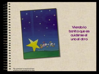 Viendo lo bonito que es cuidarse el uno al otro *En constatant la beauté de faire attention à la personne qu on aime 