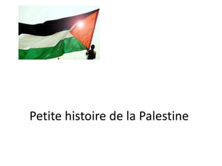 Petite histoire de la Palestine 
 