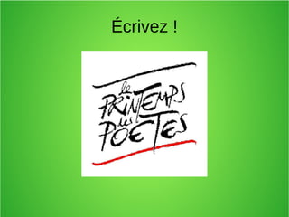 Écrivez !
 