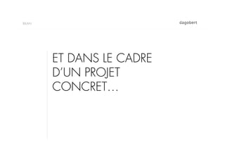 BILAN




        ET DANS LE CADRE
        D’UN PROJET
        CONCRET…
 
