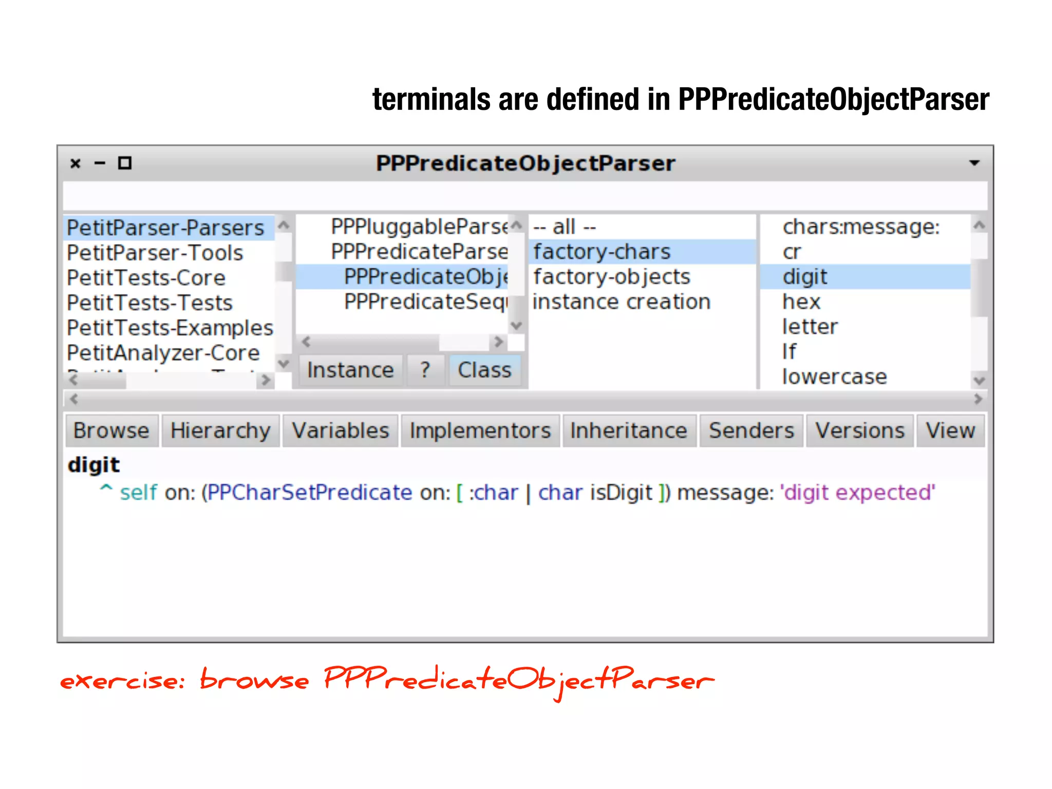 terminals are deﬁned in PPPredicateObjectParser




exercise:!browse!PPPredicateObjectParser
 