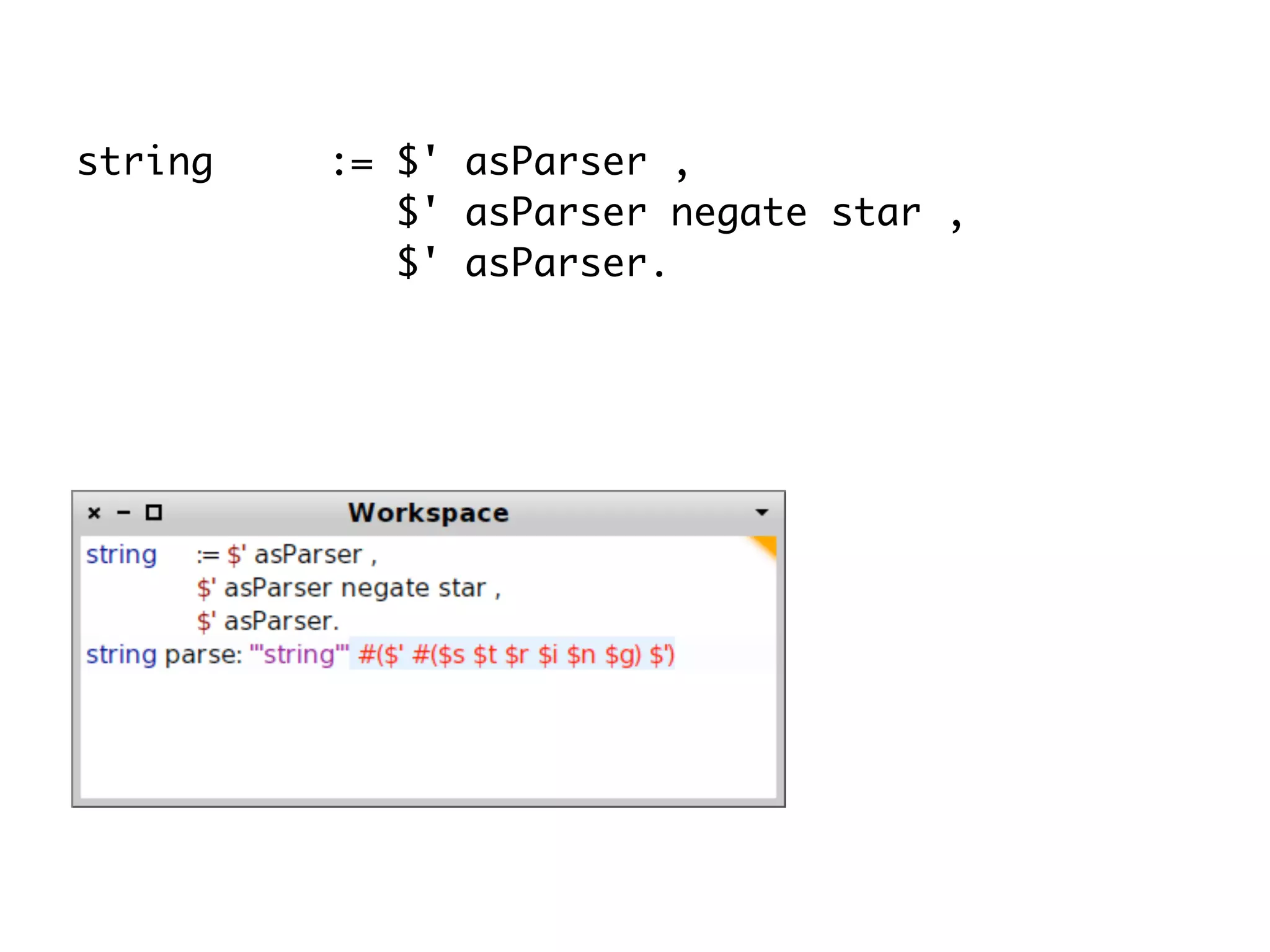 string   := $' asParser ,
            $' asParser negate star ,
            $' asParser.
 