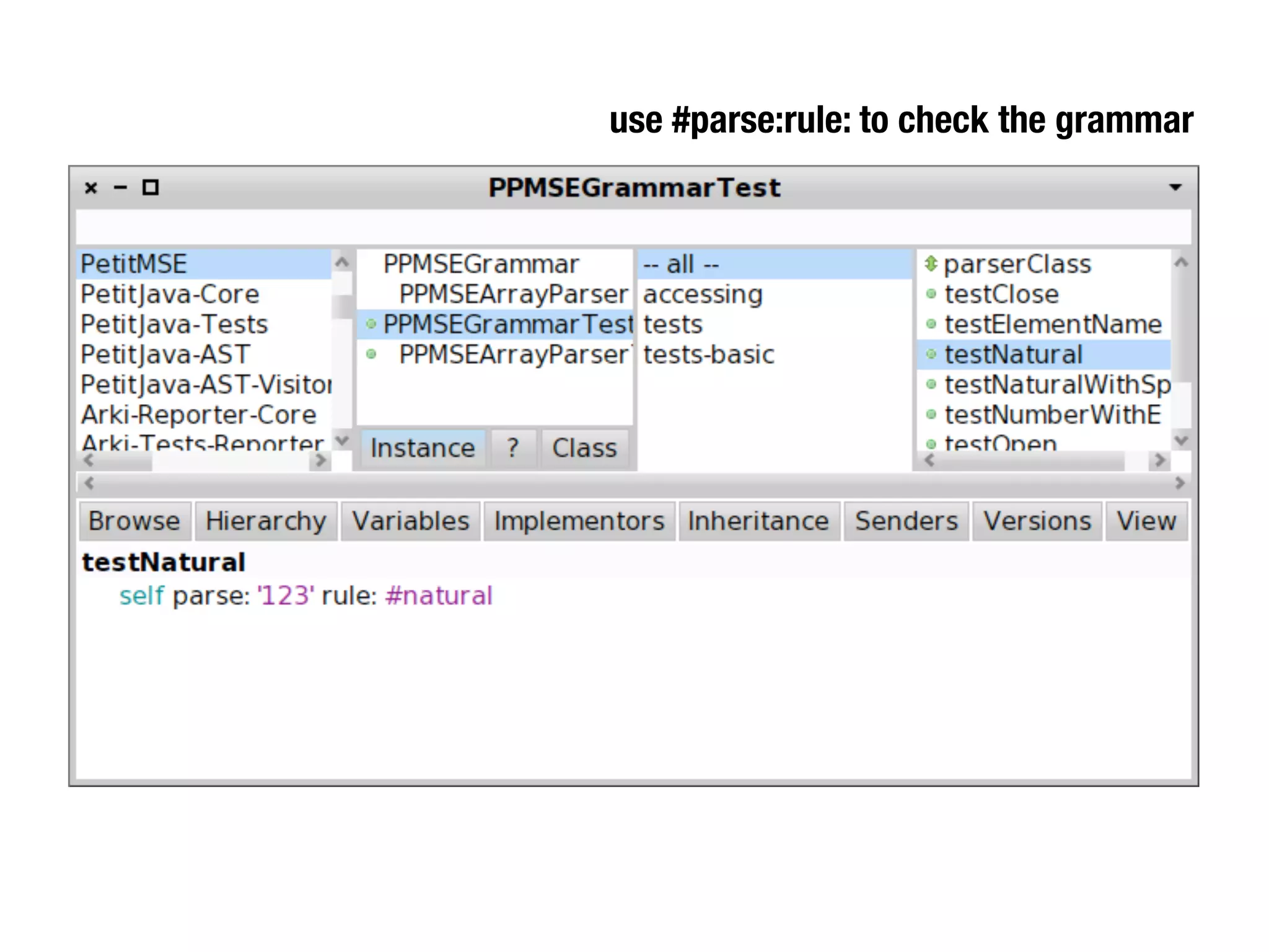 use #parse:rule: to check the grammar
 