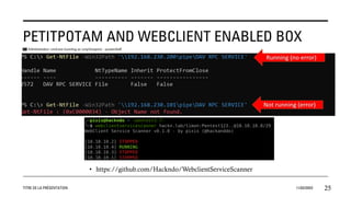 PETITPOTAM AND WEBCLIENT ENABLED BOX
TITRE DE LA PRÉSENTATION 11/02/20XX 25
• https://github.com/Hackndo/WebclientServiceScanner
 