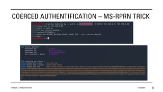 COERCED AUTHENTIFICATION – MS-RPRN TRICK
TITRE DE LA PRÉSENTATION 11/02/20XX 8
 