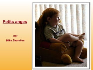 par Mike Sharobim Petits anges 