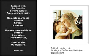 Botticelli (1445 - 1510)
La Vierge et l'enfant avec Saint-Jean
Baptiste enfant
 