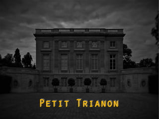 Petit TrianonPetit Trianon
 