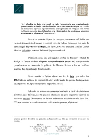 3
“(...) abrolha do fato processual em tela circunstância que eventualmente
poderia malferir direito constitucional da par...