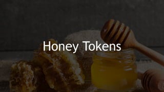 Honey Tokens
 