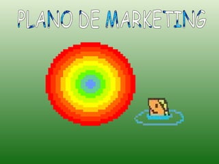 PLANO DE MARKETING PLANO DE MARKETING 