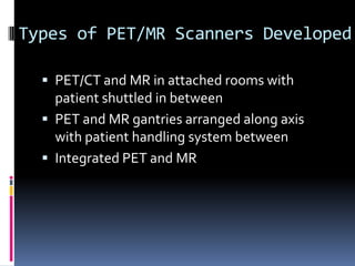 PET MR Biomedical Engineers Perspective | PPTX