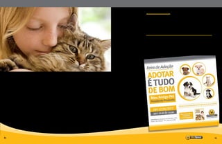 que “as pessoas ficam mais chate-
adas com as notícias de abuso de
animais do que com ataques diri-
gidos para os seres humanos”. Os
pesquisadores fizeram uma série
de estudos dessa relação frater-
na entre humanos e animais e os
resultados são assustadores.
Um dos estudos consistia em mos-
trar manchetes de um falso assas-
sinato no campus da universidade
aos estudantes. Arluke e Levin
faziam um rodízio sobre as vítimas:
um filhote de cachorro, um cachor-
ro adulto, um bebê humano e um
homem adulto.
A história em que a vítima era
um ser humano adulto suscitou,
de longe, os menores índices de
estresse emocional nos estudantes.
Uma pontinha de esperança surge
quando o “vencedor” é anuncia-
do: o bebê humano. No entanto, o
filhote de cachorro leva o segun-
do lugar, seguido de perto do cão
adulto. Arluke e Levin concluem
que a importância emocional varia
de acordo com o nível de opressão:
quanto mais indefesos e desprote-
gidos, mais dó sentimos.
Em outro experimento, psicólogos
da Universidade Georgia, pergun-
taram para 573 pessoas quem elas
Realizamos nossa primeira Feira
de adoção na loja Meu Amigo Pet
Presidente Prudente em parceria
com a Ong “Adotar é tudo de bom”.
Foram adotados 13 cachorros e 4
gatos, no total 17 pets. O evento
foi um sucesso, além da visibilidade,
conseguimos alavancar o número de
vendas de produtos e serviços.
Feira de adoção Meu Amigo
Pet Presidente Prudente.
PetNewsPetNews
EVENTOS
FEIRA DE ADOçÃO
salvariam em um cenário
hipotético que dava chance
de apenas um indivíduo so-
breviver: cão ou humano.
Segundo os pesquisadores,
dois fatores são levados em
conta nesse momento de
decisão.Primeiro: quem é a
pessoa em perigo. Um des-
conhecido perderia a vida
por um cachorro. Segundo:
quem é o cão em perigo.
40% dos entrevistados
salvariam seu animal de
estimação ao invés de um
turista estrangeiro.
Ao que parece, a maioria
das pessoas vive de acor-
do com a célebre frase do
filósofo ambiental Chris
Diehm: “o paradoxo dos ga-
tos em nossas casas e vacas
em nossos pratos.”
Fonte: Revista Galileu
8- -9
 