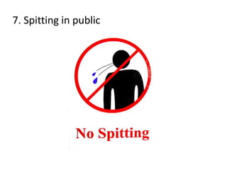 7. Spitting in public