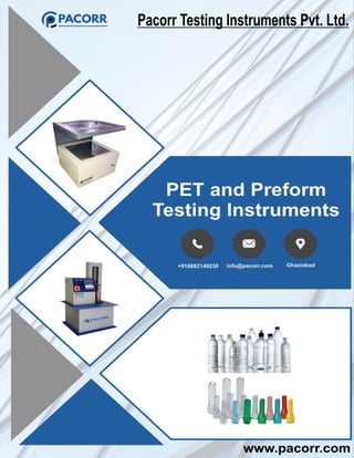 Pacorr Testing Instruments Pvt. Ltd
PET & Preform Testing Instruments
 