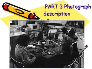   PART 3 Photograph description   
