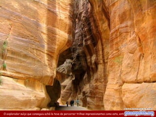 O explorador suíço que conseguiu achá-la teve de percorrer trilhas impressionantes como esta, entre montanhas de pedra.  
