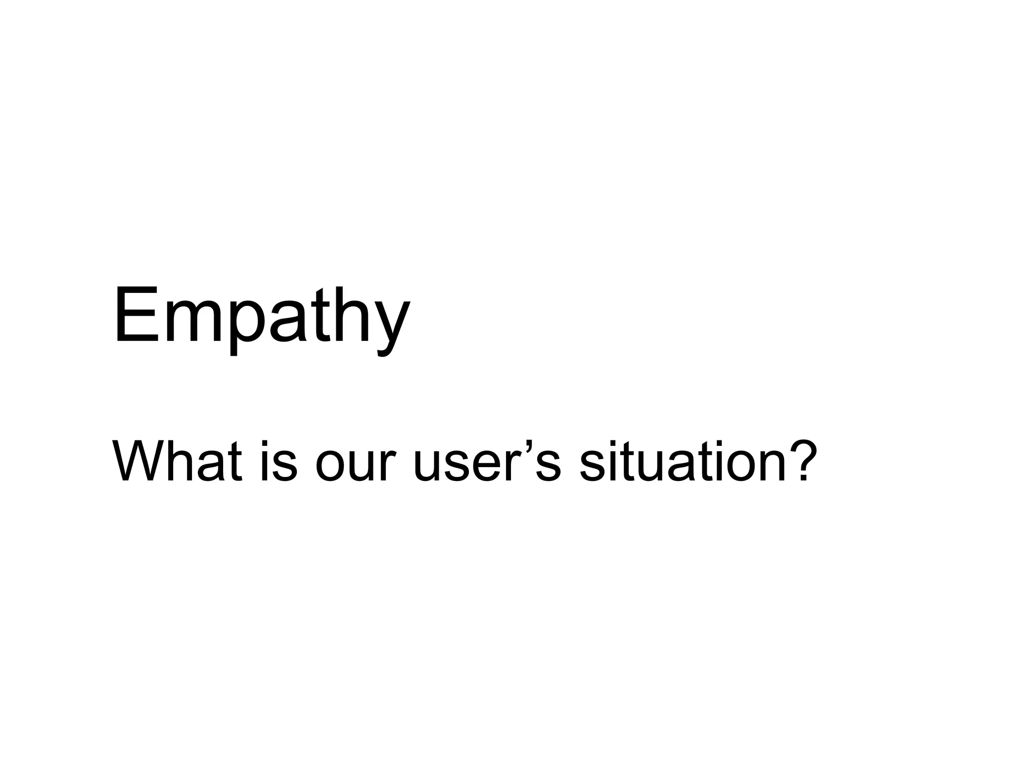 Do we understand our users?
 