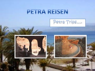 PETRA REISEN Petra Trips…. 