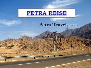 PETRA REISE Petra Travel……. 