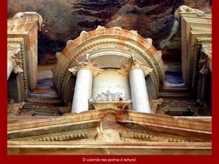 O colorido nas pedras é natural. 