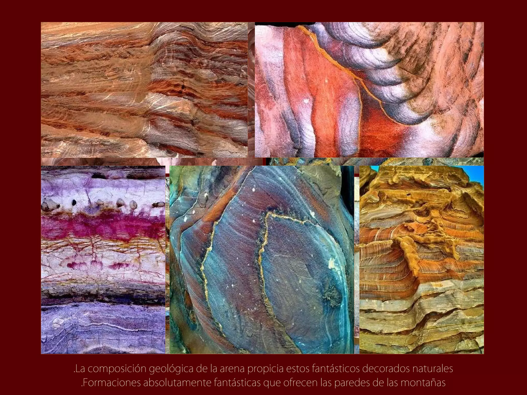 .La composición geológica de la arena propicia estos fantásticos decorados naturales
  .Formaciones absolutamente fantásticas que ofrecen las paredes de las montañas
 