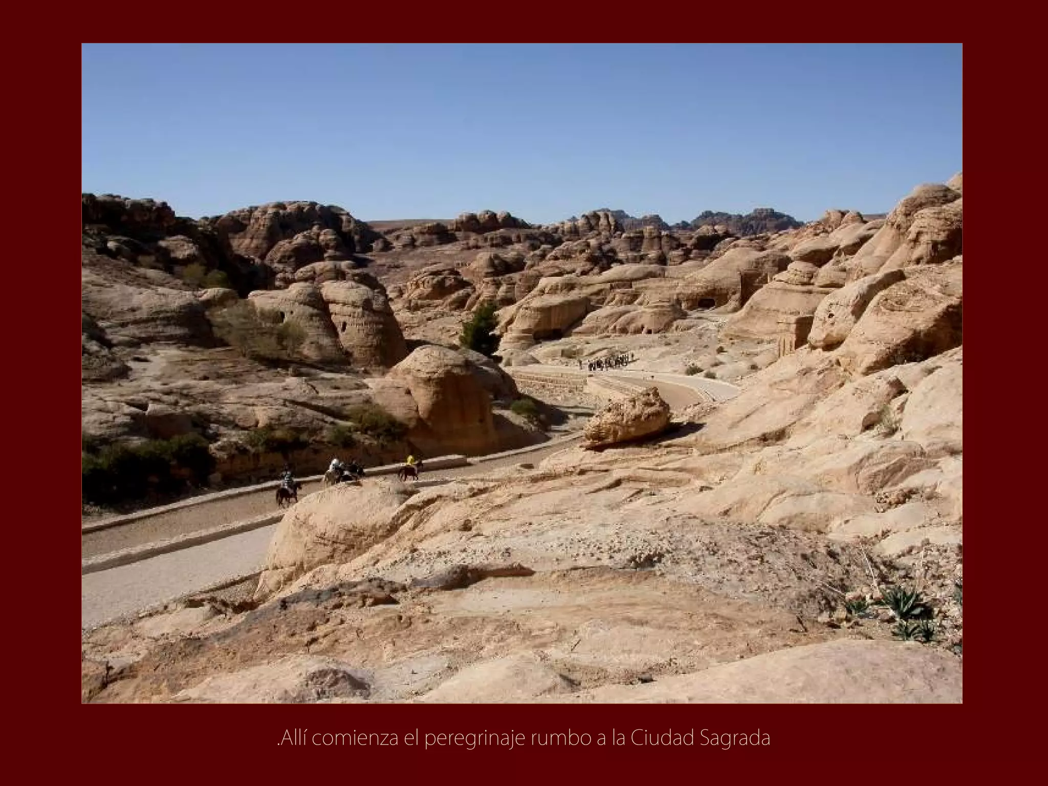 .Allí comienza el peregrinaje rumbo a la Ciudad Sagrada
 