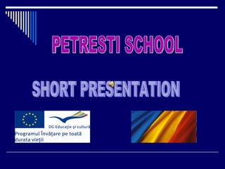 PETRESTI SCHOOL SHORT PRESENTATION 