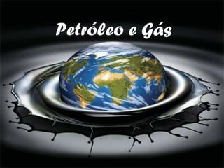 Petróleo e Gás
 