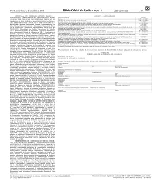Nº 176, sexta-feira, 12 de setembro de 2014 ISSN 1677-7069 137 
Este documento pode ser verificado no endereço eletrônico http://www.in.gov.br/autenticidade.html, 
pelo código 00032014091200137 
Documento assinado digitalmente conforme MP no- 2.200-2 de 24/08/2001, que institui a 
Infraestrutura de Chaves Públicas Brasileira - ICP-Brasil. 
3 
MÉDICO(A) DO TRABALHO JÚNIOR: BLOCO 1 - 
DIAGNÓSTICO, CARACTERIZAÇÃO, TRATAMENTO E REABI-LITAÇÃO 
DAS DOENÇAS PROFISSIONAIS, DOENÇAS DO 
TRABALHO E DAS DOENÇAS RELACIONADAS AO TRABA-LHO. 
EPIDEMIOLOGIA E VIGILÂNCIA EM SAÚDE DO TRA-BALHADOR: 
Doenças Profissionais, Doenças Relacionadas ao Tra-balho, 
Doenças Imunopreveníveis e Imunização Ocupacional, Doen-ças 
de Notificação Compulsória. ERGONOMIA APLICADA AO 
TRABALHO: Metodologia da Análise Ergonômica do Trabalho 
(AET). Principais Correntes de Ergonomia. Legislação Brasileira re-lativa 
à Ergonomia. Manual de Aplicação da NR-17. Organização do 
Trabalho. Ergonomia Cognitiva. HIGIENE OCUPACIONAL: Pro-grama 
de Prevenção de Riscos Ambientais (PPRA); Gases e vapores; 
Aerodispersóides; Ficha de informação de segurança de produtos quí-micos; 
Programa de proteção respiratória (PPR); Exposição ao ruído; 
Programa de conservação auditiva; Exposição ao calor; Metodologias 
de avaliação ambiental estabelecidas pela Fundacentro; Radiações 
ionizantes e não ionizantes; Princípios de radioproteção; Trabalho sob 
condições hiperbáricas; Programa de Prevenção à Exposição Ocu-pacional 
ao Benzeno (PPEOB); Limites de tolerância e de exposição 
(ACGIH/MTE); Grupos Homogêneos de Exposição e Risco Ocu-pacional; 
Riscos à saúde associados aos agentes químicos, físicos, 
biológicos e riscos ergonômicos. TOXICOLOGIA DA INDÚSTRIA 
DE PETRÓLEO, GÁS, BIOCOMBUSTÍVEIS E DERIVADOS. 
PROMOÇÃO DA SAÚDE E PREVENÇÃO DE DOENÇAS - Níveis 
de Atenção à Saúde: Atenção Primária, Promoção da Saúde e Pro-teção 
Específica, Atenção Secundária e Terciária. Bem-Estar, Saúde e 
Qualidade de Vida no Trabalho. Programas de Saúde do Trabalhador. 
BLOCO 2 - ORGANIZAÇÃO DO TRABALHO: Conceito de tra-balho; 
Organização de trabalho; Globalização e reestruturação pro-dutiva; 
Introdução de novas tecnologias; Automação e riscos à saúde; 
Psicopatologia do trabalho e sofrimento psíquico; Estresse, ansiedade 
e depressão; Drogadição; Trabalho noturno e em turnos, Papéis e 
responsabilidades de empregadores, trabalhadores e de suas orga-nizações 
representativas com respeito à segurança e saúde no tra-balho; 
Acordos e Negociações Coletivas. ATENDIMENTO A UR-GÊNCIAS 
E EMERGÊNCIAS MÉDICAS: Atendimento Pré-Hos-pitalar. 
Portaria GM/MS nº 2.048 de 05/11/2002. Sistemas Estaduais 
de Urgência e Emergência. Regulamento Técnico. Gestão de Aten-dimento 
às Múltiplas Vítimas. DIAGNÓSTICO E TRATAMENTO 
INICIAL DAS DOENÇAS DE MAIOR PREVALÊNCIA NA PO-PULAÇÃO. 
BIOESTATÍSTICA: Coleta de Dados. Amostragem. 
Análise dos Dados. Apresentação Tabular e Representação Gráfica. 
Estudo dos Agravos à Saúde do Trabalhador. BIOSSEGURANÇA: 
Diretrizes gerais para o trabalho em contenção com material bio-lógico; 
Manuseio e descarte de produtos biológicos; Sistemas re-gulatórios 
referentes à Biossegurança no Brasil (Leis Federais, De-cretos 
Federais, Resoluções Ministeriais, Resoluções e Portarias da 
ANVISA, Instruções Normativas da CTNBIO, NR-32 do MTE). 
BLOCO 3 - GESTÃO EM SAÚDE E SISTEMAS DE GESTÃO DE 
SEGURANÇA E SAÚDE OCUPACIONAL: OHSAS 18001:2007. 
Normas de Certificação ISO. Processos de Auditoria. Gestão de Cus-tos 
em Saúde. Sistemas de Gestão Integrada de Segurança, Meio 
Ambiente e Saúde (SMS). LEGISLAÇÃO PREVIDENCIÁRIA RE-LACIONADA 
À SAÚDE E AO ACIDENTE DE TRABALHO E 
BENEFÍCIOS: Aposentadoria, LTCAT, PPP e NTEP (Lei nº 
8.213/1991 e suas alterações, Instruções normativas do INSS; Decreto 
nº 3.048/1999 e suas alterações, especialmente o Decreto nº 
4882/2003). LEGISLAÇÃO EM SAÚDE E SEGURANÇA NO 
TRABALHO: Normas Regulamentadoras; Portaria MTE nº 
3.214/1978 e suas alterações; Política Nacional de Segurança e Saúde 
no Trabalho (PNSST)- Decreto nº 7.602/2011; Normas Internacionais 
da Organização Internacional do Trabalho - OIT e respectivos de-cretos 
nacionais; Convenção nº 139 - Prevenção e o Controle de 
Riscos Profissionais causados pelas Substâncias ou Agentes Can-cerígenos 
(Decreto nº 157, de 02/07/91); Convenção nº 148 - Pro-teção 
dos Trabalhadores contra os Riscos Profissionais devidos à 
Contaminação do Ar, ao Ruído, às Vibrações no Local de Trabalho 
(Decreto nº 93.413, de 15/10/1986); Convenção nº 155 - Segurança e 
Saúde dos Trabalhadores (Decreto nº 1.254, de 29/09/1994); Con-venção 
nº 161 - Serviços de Saúde do Trabalho (Decreto nº 127, de 
22/05/1991). LEGISLAÇÃO RELACIONADA A PLANOS E SE-GUROS 
PRIVADOS DE ASSISTÊNCIA À SAÚDE: Lei nº 
9.656/1998 e suas alterações, Portarias do Ministério da Saúde, Re-soluções 
e Instruções Normativas da Agência Nacional de Saúde 
Suplementar; Diretrizes e Regulamentação Relativa à Saúde Suple-mentar. 
NOÇÕES DE DIREITOS CIVIL E CRIMINAL RELACIO-NADOS 
À SAÚDE. 
PROFISSIONAL DE COMUNICAÇÃO SOCIAL JÚNIOR - 
RELAÇÕES PÚBLICAS: BLOCO 1 - FUNDAMENTOS DA CO-MUNICAÇÃO 
E COMUNICAÇÃO EMPRESARIAL: Teoria da Co-municação; 
Comunicação Organizacional; Comunicação Integrada de 
Marketing; Planejamento Estratégico de Comunicação; Identidade e 
Imagem Corporativa. RELAÇÕES PÚBLICAS: Planejamento de Re-lações 
Públicas; Relações Públicas Comunitárias; Comunicação In-terna; 
Organização de Eventos; Ética e Legislação de Relações Pú-blicas; 
Pesquisa de Opinião e Mercado; Conhecimentos de plane-jamento, 
concepção, desenvolvimento e implementação de ferramen-tas 
de comunicação digital. BLOCO 2 - DIMENSÕES E FERRA-MENTAS 
CONTEMPORÂNEAS DE COMUNICAÇÃO: Reputação 
Corporativa; Comunicação de Crise; Responsabilidade Social Cor-porativa; 
Marketing de Relacionamento; Marketing Cultural e Es-portivo; 
Cibercultura e Comunicação Digital; Mídias Sociais. BLO-CO 
3 - POLÍTICA, ECONOMIA, NEGÓCIOS E GESTÃO: Rea-lidade 
Socioeconômica e Política Brasileira; Geopolítica Mundial; 
Conjuntura Econômica Internacional; A Indústria Mundial de Ener-gia, 
Petróleo e Gás; Gestão Empresarial; Cultura Organizacional; Re-lacionamento 
com Investidores; Desenvolvimento Sustentável; Ética 
Empresarial. 
ANEXO V - CRONOGRAMA 
EVENTOS BÁSICOS DATAS 
Inscrições. 25/09 a 20/10/2014 
Solicitação de inscrição com isenção do valor da mesma. 25/09 a 02/10/2014 
Resultado preliminar dos pedidos de isenção do valor de inscrição. 13/10/2014 
Prazo para recurso dos(as) candidatos(as) que tiveram a solicitação de isenção do valor de inscrição indeferida. 13 e 14/10/2014 
Divulgação da relação de candidatos(as) que tiveram a solicitação de isenção do valor de inscrição deferida, após contestação. 17/10/2014 
Obtenção impressa do Cartão de Confirmação de Inscrição no endereço eletrônico (www.cesgranrio.org.br). 03/12/2014 
Atendimento aos(às) candidatos(as) com dúvidas sobre os locais das provas, vagas reservadas ou tratamento diferenciado para realização das provas. 04 e 05/12/2014 
Aplicação das provas objetivas para todos os cargos. 07/12/2014 
Divulgação dos gabaritos das provas objetivas. 08/12/2014 
Interposição de eventuais recursos quanto às questões formuladas e/ou aos gabaritos divulgados. 08 e 09/12/2014 
Prazo para acerto cadastral (nome, identidade, data de nascimento e endereço), se necessário, no endereço eletrônico da FUNDAÇÃO CESGRANRIO 
08 a 10/12/2014 
( www. cesgranrio. org. br). 
Prazo para atualização de endereço, se necessário, na página da FUNDAÇÃO CESGRANRIO (www.cesgranrio.org.br), para todos os cargos, com exceção 
do cargo Técnico(a) de Perfuração e Poços Júnior. 
12 a 14/01/2015 
Divulgação e homologação dos resultados finais das provas objetivas para todos os cargos, com exceção do cargo Técnico(a) de Perfuração e Poços 
Júnior e convocação para o Exame de Capacitação Física para o cargo de Técnico(a) de Perfuração e Poços Júnior. 
20/01/2015 
Exame de Capacitação Física apenas para o cargo de Técnico(a) de Perfuração e Poços Júnior. 24 e 25/01/2015 
Divulgação dos resultados do Exame de Capacitação Física apenas para o cargo de Técnico(a) de Perfuração e Poços Júnior. 03/02/2015 
Interposição de eventuais pedidos de revisão do Exame de Capacitação Física apenas para o cargo de Técnico(a) de Perfuração e Poços Júnior. 03 e 04/02/2015 
Prazo para atualização de endereço, se necessário, na página da FUNDAÇÃO CESGRANRIO (www.cesgranrio.org.br) apenas para o cargo de Técnico(a) 
de Perfuração e Poços Júnior. 
04 a 06/02/2015 
Divulgação e homologação dos resultados finais apenas para o cargo de Técnico(a) de Perfuração e Poços Júnior. 12/02/2015 
*O cumprimento da data e das cidades de provas previstas dependerá da disponibilidade de locais adequados à realização das provas. 
ANEXO VI 
FORMULÁRIO DE ALTERAÇÃO DE ENDEREÇO 
PETROBRAS - PSP RH 2014.2 
FORMULÁRIO DE ALTERAÇÃO DE ENDEREÇO 
Instrução: Preencha este formulário preferencialmente em letra de forma e envie, conforme subitens 15.12 e 15.12.1. 
DADOS PESSOAIS 
NOME: 
CPF: RG: INSCRIÇÃO: 
CARGO: POLO DE TRABALHO: 
ENDEREÇO INFORMADO NA INSCRIÇÃO 
ENDEREÇO: 
NÚMERO: C O M P L E M E N TO : 
BAIRRO: CEP: 
CIDADE: UF: 
TELEFONE FIXO: ( ) TELEFONE CELULAR: ( ) 
NOVO ENDEREÇO 
ENDEREÇO: 
NÚMERO: C O M P L E M E N TO : 
BAIRRO: CEP: 
CIDADE: UF: 
TELEFONE FIXO: ( ) TELEFONE CELULAR: ( ) 
DECLARO QUE ESTAS INFORMAÇÕES CONSTITUEM A EXPRESSÃO DA VERDADE. 
CIDADE: DATA: 
ASSINATURA: 
