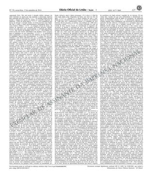 Nº 176, sexta-feira, 12 de setembro de 2014 ISSN 1677-7069 127 
EXEMPLAR DE ASSINANTE DA IMPRENSA NACIONAL 
Este documento pode ser verificado no endereço eletrônico http://www.in.gov.br/autenticidade.html, 
pelo código 00032014091200127 
Documento assinado digitalmente conforme MP no- 2.200-2 de 24/08/2001, que institui a 
Infraestrutura de Chaves Públicas Brasileira - ICP-Brasil. 
3 
capacitação física. Não será aceito o atestado médico entregue em 
outro momento ou aquele que não contenha a autorização expressa 
para realização dos testes físicos. 7.2.3.7 - No atestado médico deverá 
constar o número do registro do médico no Conselho Regional de 
Medicina - CRM, de forma legível. 7.2.3.7.1 - O(A) candidato(a) que 
deixar de entregar o atestado médico, na forma prevista neste Edital, 
não fará o exame e estará automaticamente eliminado(a) deste Pro-cesso 
Seletivo Público. 7.2.3.8 - A contagem oficial de tempo, do 
número de repetições e da extensão percorrida pelos(as) candida-tos( 
as) em cada teste será, exclusivamente, a realizada pela Banca. 
7.2.3.9 - DO TESTE DE BARRA FIXA 7.2.3.9.1 - DA FORMA DE 
EXECUÇÃO DO TESTE DINÂMICO DE BARRA FIXA (somente 
para os candidatos do sexo masculino). 7.2.3.9.1.1 - A metodologia 
para a preparação e a execução do teste dinâmico de barra fixa para 
os candidatos seguirá estes procedimentos: a) a barra fixa deve ser 
instalada a uma altura suficiente para que o candidato se mantenha 
pendurado com os cotovelos em extensão; b) ao comando "em po-sição", 
o candidato deverá dependurar-se na barra fixa horizontal, 
sem nenhum contato dos pés com o solo, com os cotovelos em 
extensão, com pegada livre (pronação ou supinação) e, quando au-torizado, 
deverá iniciar a execução; e c) na execução, inicia-se o 
movimento com a flexão do braço até que o queixo ultrapasse a parte 
superior da barra fixa, estendendo novamente o braço e voltando à 
posição inicial. 7.2.3.9.1.2 - Será considerada uma flexão completa o 
movimento realizado com a total extensão dos braços. A não extensão 
total dos braços, bem como o início de nova execução será con-siderado 
como movimento incorreto e não será computado na per-formance 
do candidato. 7.2.3.9.1.3 - Durante a realização do teste 
dinâmico em barra fixa, não será permitido ao candidato tocar com 
o(s) pé(s) o solo após o início das execuções (é permitida a flexão de 
perna(s) para evitar o toque ao solo), receber qualquer tipo de ajuda 
física, utilizar luvas ou qualquer outro artifício para proteção das 
mãos, nem apoiar o queixo na barra fixa. 7.2.3.9.1.4 - Será concedida 
uma segunda tentativa ao candidato que não obtiver o desempenho 
mínimo na primeira, após 30 (trinta) minutos da realização da pri-meira, 
podendo reverter a sua situação inicial. 7.2.3.9.1.5 - Será 
eliminado o candidato que não atingir, no mínimo, 3 (três) repetições. 
7.2.3.9.2 - DA FORMA DE EXECUÇÃO DO TESTE ESTÁTICO 
DE BARRA FIXA (somente para as candidatas do sexo feminino). 
7.2.3.9.2.1 - A metodologia para a preparação e a execução do teste 
estático de barra fixa para as candidatas seguirá estes procedimentos: 
a) a barra fixa deve ser instalada a uma altura suficiente para que a 
candidata se mantenha pendurada com os cotovelos em extensão; b) 
ao comando "em posição", a candidata deverá dependurar-se na barra 
fixa com pegada livre (pronação ou supinação), mantendo os braços 
flexionados e o queixo acima da parte superior da barra fixa; e c) ao 
comando "iniciar", a banca examinadora começará imediatamente a 
contagem do tempo, devendo a candidata permanecer na posição 
inicial (cotovelos flexionados e queixo acima da parte superior da 
barra fixa, mas sem apoiar-se nela). A cronometragem será encerrada 
quando a candidata ceder à sustentação, deixando o queixo ficar 
abaixo da parte superior da barra fixa. 7.2.3.9.2.2 - Durante a rea-lização 
do teste estático em barra fixa não será permitido à candidata 
tocar com o(s) pé(s) o solo após o início da execução, receber qual-quer 
tipo de ajuda física, utilizar luvas ou qualquer outro artifício para 
proteção das mãos, nem apoiar o queixo na barra fixa. 7.2.3.9.2.3 - 
Será concedida uma segunda tentativa à candidata que não obtiver o 
desempenho mínimo na primeira, após 30 (trinta) minutos da rea-lização 
da primeira, podendo reverter a sua situação inicial. 
7.2.3.9.2.4 - Será eliminada a candidata que não atingir, no mínimo, 
o tempo de 12 (doze) segundos em suspensão. 7.2.3.10 - DO TESTE 
DE FLEXÃO ABDOMINAL. 7.2.3.10.1 - DA FORMA DE EXE-CUÇÃO 
DO TESTE DE FLEXÃO ABDOMINAL. 7.2.3.10.1.1 - O 
teste terá a duração de 1 (um) minuto e a metodologia para a pre-paração 
e a execução do teste de flexão abdominal para os candidatos 
dos sexos masculino e feminino seguirá estes procedimentos: a) ao 
comando "em posição" o(a) candidato(a) deverá ficar deitado(a) de 
costas, com as costas e a cabeça em contato pleno com o solo; com 
os joelhos estendidos; os braços atrás da cabeça, os cotovelos es-tendidos 
e as costas das mãos em contato com o solo; e b) ao 
comando "iniciar", o(a) candidato(a) começará a primeira fase do 
movimento, realizando um movimento simultâneo, no qual os joelhos 
deverão ser flexionados, os pés deverão tocar o solo, o tronco deverá 
ser flexionado e os cotovelos deverão alcançar ou ultrapassar os 
joelhos pelo lado de fora do corpo. Em seguida e sem interrupção, 
o(a) candidato(a) deverá voltar à posição inicial realizando o mo-vimento 
inverso. Esse movimento completo, finalizado com o retorno 
à posição inicial, corresponderá a uma Unidade de execução. 
7.2.3.10.1.2 - A contagem das execuções corretas levará em con-sideração 
as seguintes observações: a) só será contada a repetição 
realizada completa e corretamente, começando e terminando sempre 
na posição inicial; b) se, ao término do teste, o(a) candidato(a) estiver 
em meio à execução, essa repetição não será computada; e c) a 
cabeça também deverá encostar no solo ao final de cada repetição. 
7.2.3.10.1.3 - Será concedida uma segunda tentativa ao(à) candi-dato( 
a) que não obtiver o desempenho mínimo na primeira, após 30 
(trinta) minutos da realização da primeira, podendo reverter a sua 
situação inicial. 7.2.3.10.1.4 - Será eliminado o candidato do sexo 
masculino que não atingir o mínimo de 32 (trinta e duas) repetições 
no tempo máximo de um minuto e a candidata do sexo feminino que 
não atingir o mínimo de 20 (vinte) repetições no tempo máximo de 1 
(um) minuto. 7.2.3.11 - DO TESTE DE CORRIDA DE 12 (DOZE) 
MINUTOS. 7.2.3.11.1 - DA FORMA DE EXECUÇÃO DO TESTE 
DE CORRIDA DE 12 (DOZE) MINUTOS. 7.2.3.11.1.1 - O(A) can-didato( 
a) terá o prazo de 12 (doze) minutos para percorrer a distância 
mínima exigida. A metodologia para a preparação e a execução do 
teste de corrida de doze minutos para os candidatos dos sexos mas-culino 
e feminino seguirá estes procedimentos: a) para a realização do 
teste de corrida, o(a) candidato(a) poderá, durante os 12 (doze) mi-nutos, 
deslocar-se em qualquer ritmo, correndo ou caminhando, po-dendo, 
inclusive, parar e depois prosseguir; e b) o início e o final do 
teste serão dados pelos integrantes da banca, por meio de silvo de 
apito. 7.2.3.11.1.2 - Durante os 12 (doze) minutos do teste, o can-didato 
do sexo masculino deverá percorrer, no mínimo, uma distância 
de 2.400 (dois mil e quatrocentos) metros e a candidata do sexo 
feminino deverá percorrer, no mínimo, uma distância de 1.800 (mil e 
oitocentos) metros. 7.2.3.11.1.3 - A correta realização do teste de 
corrida de doze minutos levará em consideração as seguintes ob-servações: 
a) durante a realização do teste, o(a) candidato(a) não 
poderá abandonar a pista antes da liberação do fiscal, dar ou receber 
qualquer tipo de ajuda física (como puxar, empurrar, carregar, segurar 
na mão etc.), bem como não poderá deslocar-se, no sentido pro-gressivo 
ou regressivo da marcação da pista, após findos os doze 
minutos, sem a respectiva liberação do fiscal; b) um único relógio, o 
do coordenador do teste, controlará o tempo oficial, sendo o único 
que servirá de referência para o início e término; e c) ao soar o apito 
encerrando o teste, o(a) candidato(a) deverá permanecer no local onde 
estava naquele momento e aguardar a presença do fiscal que irá aferir 
mais precisamente a metragem percorrida. 7.2.3.11.1.4 - O(A) can-didato( 
a) será eliminado(a) se não completar a prova ou se atingir as 
distâncias mínimas acima do tempo máximo permitido. 7.2.3.12 - 
DAS DISPOSIÇÕES GERAIS SOBRE O EXAME DE CAPACI-TAÇÃO 
FÍSICA. 7.2.3.12.1 - O(A) candidato(a) que não atingir a 
performance mínima em qualquer dos testes do exame de capacitação 
física será considerado(a) inapto(a) e o(a) candidato(a) que não com-parecer 
para a realização dos testes será considerado(a) desistente, 
sendo, em ambos os casos, eliminado(a) deste Processo Seletivo Pú-blico, 
não tendo classificação alguma no Certame. 7.2.3.12.2 - Não 
haverá segunda chamada para o exame de capacitação física. O não 
comparecimento no horário previsto implicará a eliminação auto-mática 
do(a) candidato(a). 7.2.3.12.3 - Será considerado(a) apto(a) no 
exame de capacitação física o(a) candidato(a) que atingir a perfor-mance 
igual ou superior à mínima em todos os testes. 7.2.3.12.4 - As 
demais informações a respeito do exame de capacitação física cons-tarão 
de Edital específico de convocação para essa fase, a ser di-vulgado, 
em 20/01/2015, na página da FUNDAÇÃO CESGRANRIO 
(www.cesgranrio.org.br). 7.3 - Para os cargos de Nível Superior. 7.3.1 
- ETAPA ÚNICA - Constituída de provas objetivas de Conhecimentos 
Básicos, com 20 questões e de Conhecimentos Específicos, com 50 
questões, num total de 70 questões, cada uma valendo 1 (um) ponto. 
A prova objetiva de Conhecimentos Básicos, de caráter eliminatório e 
apenas para eventuais desempates, será composta de Língua Por-tuguesa 
(10 questões) e de Língua Inglesa (10 questões). A prova 
objetiva de Conhecimentos Específicos, de caracteres eliminatório e 
classificatório, terá 50 questões divididas em 3 blocos: BLOCO 1, 
composto por 20 questões; BLOCO 2, composto por 15 questões; 
BLOCO 3, composto por 15 questões. 7.3.2 - Após a etapa única, 
os(as) candidatos(as) serão classificados(as), por cargo/polo de tra-balho, 
em função apenas do total de pontos obtidos na prova objetiva 
de Conhecimentos Específicos. 7.3.3 - Será eliminado(a) o(a) can-didato( 
a) que obtiver aproveitamento inferior a 50% (cinquenta por 
cento) do total de pontos da prova objetiva de Conhecimentos Bá-sicos, 
ou aproveitamento inferior a 50% (cinquenta por cento) do total 
de pontos da prova objetiva de Conhecimentos Específicos, ou ainda 
obtiver grau ZERO em qualquer das matérias da prova objetiva de 
Conhecimentos Básicos. 7.3.4 - Em caso de empate, terá preferência, 
sucessivamente, o(a) candidato(a) que: a) tiver idade igual ou superior 
a sessenta anos, até o último dia de inscrição neste Processo Seletivo 
Público, conforme artigo 27, parágrafo único, da Lei nº 10.741 de 1º 
de outubro de 2003 (Estatuto do Idoso); b) obtiver o maior número de 
pontos no BLOCO 1; c) obtiver o maior número de pontos no BLO-CO 
2; d) obtiver o maior número de pontos na prova objetiva de 
Conhecimentos Básicos; e) obtiver o maior número de pontos na 
prova objetiva de Língua Portuguesa; f) for mais idoso(a). 
8 - DAS NORMAS E PROCEDIMENTOS RELATIVOS À 
REALIZAÇÃO DAS PROVAS E EXAMES: 8.1 - As provas ob-jetivas 
para os cargos de nível médio terão duração de 4 (quatro) 
horas, tendo por base os conteúdos programáticos especificados no 
Anexo IV. 8.2 - As provas objetivas para os cargos de nível superior 
terão duração de 4 (quatro) horas e 30 (trinta) minutos, tendo por base 
os conteúdos programáticos especificados no Anexo IV. 8.3 - A 
PETROBRAS define apenas os conteúdos programáticos referentes 
aos Processos Seletivos Públicos por ela conduzidos, ficando a cri-tério 
de cada candidato(a) escolher a bibliografia que entender como 
mais conveniente. 8.4 - As provas serão realizadas, obrigatoriamente, 
nos locais previstos nos Cartões de Confirmação de Inscrição ou nas 
listas de alocação disponíveis na página da FUNDAÇÃO CESGRAN-RIO 
(www.cesgranrio.org.br). 8.5 - Somente será admitido(a) à sala 
de provas e ao local do exame o(a) candidato(a) que estiver mu-nido( 
a) de documento oficial de identidade com foto do(a) candi-dato( 
a). Serão considerados documentos de identidade: carteiras ex-pedidas 
pelos Comandos Militares, pelas Secretarias de Segurança 
Pública, pelos Institutos de Identificação e pelos Corpos de Bom-beiros; 
carteiras expedidas pelos órgãos fiscalizadores de exercício 
profissional (Ordens, Conselhos); cartão de identidade do trabalhador; 
passaporte brasileiro; certificado de reservista ou dispensa de in-corporação; 
carteiras funcionais do Ministério Público; carteiras fun-cionais 
expedidas por órgão público que, por Lei Federal, valham 
como identidade; carteira de trabalho; carteira nacional de habilitação 
(somente modelo com foto aprovado pelo artigo 159 da Lei nº 9.503, 
de 23 de setembro de 1997). Como o documento não ficará retido, 
será exigida a apresentação do original, não sendo aceitas cópias, 
ainda que autenticadas. 8.5.1 - Não serão aceitos como documentos 
de identidade: certidões de nascimento, CPF, títulos eleitorais, car-teiras 
de motorista (modelo sem foto), carteiras de estudante, carteiras 
funcionais sem valor de identidade, nem documentos ilegíveis, não 
identificáveis e/ou danificados. 8.5.2 - Caso o(a) candidato(a) esteja 
impossibilitado(a) de exibir, no dia de realização das provas e dos 
exames, documento de identidade original, por motivo de perda, rou-bo 
ou furto, deverá ser apresentado documento que ateste o registro 
da ocorrência em órgão policial, expedido há, no máximo, 90 (no-venta) 
dias, ocasião em que será submetido(a) à identificação es-pecial, 
compreendendo coleta de dados, de assinatura e de impressão 
digital em formulário próprio. 8.5.3 - A identificação especial será 
exigida, também, do(a) candidato(a) cujo documento de identificação 
apresente dúvidas relativas à fisionomia ou à assinatura do(a) por-tador( 
a), ou que esteja com a validade vencida. 8.6 - O(A) can-didato( 
a) deverá chegar ao local das provas e dos exames com 1 
(uma) hora de antecedência do início dos(as) mesmos(as), munido(a) 
de Cartão de Confirmação de Inscrição, impresso da página da FUN-DAÇÃO 
CESGRANRIO na internet, conforme item 6 e seus su-bitens; 
do documento de identidade original com o qual se inscreveu 
e de caneta esferográfica de tinta preta fabricada em material trans-parente. 
8.6.1 - Não será admitido(a) no local de provas e exames 
o(a) candidato(a) que se apresentar após o horário estabelecido para o 
início dos(as) mesmos(as). 8.6.2 - Não serão aplicadas provas em 
local, data ou horário diferentes dos predeterminados em Edital, em 
Comunicado ou constantes nos Cartões de Confirmação de Inscrição. 
8.7 - Não haverá segunda chamada seja qual for o motivo alegado 
para justificar o atraso ou a ausência do(a) candidato(a). 8.8 - O(A) 
candidato(a) só poderá ausentar-se do recinto das provas após 1 (uma) 
hora contada a partir do efetivo início das mesmas. Por motivos de 
segurança, o(a) candidato(a) não poderá levar o Caderno de Questões, 
a qualquer momento. 8.8.1 - As questões das provas estarão à dis-posição 
dos(as) candidatos(as), a partir do primeiro dia útil seguinte 
ao da realização das mesmas, na página da FUNDAÇÃO CESGRAN-RIO 
(www.cesgranrio.org.br), por um período mínimo de 3 (três) 
meses após a divulgação dos resultados finais deste Processo Seletivo 
Público. 8.9 - O(A) candidato(a), no dia da realização das provas, 
somente poderá anotar as respostas para conferência no seu Cartão de 
Confirmação de Inscrição. Qualquer outra anotação ou impressão no 
documento será considerada tentativa de fraude sujeitando o(a) can-didato( 
a) infrator(a) à eliminação deste Processo Seletivo Público. 
8.10 - Ao final das provas, os(as) 3 (três) últimos(as) candidatos(as) 
em cada sala só serão liberados(as) quando todos(as) as tiverem 
concluído ou as mesmas se tenham encerrado. Não haverá, por qual-quer 
motivo, prorrogação do tempo previsto para a aplicação das 
provas em virtude de afastamento do(a) candidato(a) da sala de pro-vas. 
8.11 - O(A) candidato(a) deverá assinalar as respostas na folha 
própria (Cartão-Resposta) durante o tempo de realização das provas e 
assinar, no espaço devido, à caneta esferográfica de tinta preta fa-bricada 
em material transparente. O preenchimento do Cartão-Res-posta 
será de inteira responsabilidade do(a) candidato(a), que deverá 
proceder em conformidade com as instruções específicas contidas 
neste Edital e na capa das provas. Em hipótese alguma haverá subs-tituição 
do Cartão-Resposta por motivo de erro do(a) candidato(a). 
8.12 - Serão de inteira responsabilidade do(a) candidato(a) os pre-juízos 
advindos do preenchimento indevido do Cartão-Resposta. Se-rão 
consideradas marcações indevidas as que estiverem em desacordo 
com este Edital ou com a capa das provas, tais como marcação 
rasurada ou emendada ou campo de marcação não preenchido in-tegralmente. 
8.13 - Não serão computadas questões não assinaladas 
e/ou questões que contenham mais de uma resposta, emendas ou 
rasuras, ainda que legíveis. 8.14 - Os gabaritos das provas objetivas 
serão distribuídos à Imprensa, no primeiro dia útil seguinte ao de 
realização das provas, estando disponíveis, também, na página da 
FUNDAÇÃO CESGRANRIO (www.cesgranrio.org.br). 8.15 - O(A) 
candidato(a) será sumariamente eliminado(a) deste Processo Seletivo 
Público se: a) lançar mão de meios ilícitos para realização das provas 
e dos exames; b) perturbar, de qualquer modo, a ordem dos trabalhos, 
incorrendo em comportamento indevido ou descortês com qualquer 
dos aplicadores, seus auxiliares ou autoridades; c) atrasar-se ou não 
comparecer a qualquer das provas e dos exames; d) apresentar-se em 
local diferente dos previstos nos Cartões de Confirmação de Inscrição 
ou nas listas de alocação disponíveis no endereço eletrônico da FUN-DAÇÃO 
CESGRANRIO (www.cesgranrio.org.br); e) afastar-se do 
local das provas sem o acompanhamento do fiscal, antes de ter con-cluído 
as mesmas; f) deixar de assinar a Lista de Presença e o 
respectivo Cartão-Resposta; g) ausentar-se da sala portando o Cartão- 
Resposta e/ou o Caderno de Questões; h) não entregar o material das 
provas ao término do tempo destinado para sua realização; i) des-cumprir 
as instruções contidas nas capas das provas; j) for surpre-endido( 
a), durante as provas, em qualquer tipo de comunicação com 
outro(a) candidato(a) ou utilizando máquinas de calcular ou similares, 
livros, códigos, manuais, impressos ou anotações; k) recusar-se a ser 
submetido(a) à revista de objetos e à revista, por meio de detectores 
de metais; e l) após as provas, for constatado por meio eletrônico, 
estatístico, visual ou grafológico, ter utilizado processos ilícitos na 
realização das mesmas. 8.16 - É vedado o porte e/ou o uso de 
aparelhos sonoros, fonográficos, de comunicação ou de registro, ele-trônicos 
ou não, tais como: agendas, relógios de qualquer natureza, 
telefones celulares, "pagers", microcomputadores portáteis e/ou si-milares. 
8.16.1 - É vedado também o uso de óculos escuros ou de 
quaisquer acessórios de chapelaria tais como chapéu, boné, gorro ou 
protetores auriculares. 8.16.2 - Não será permitida a entrada de can-didatos( 
as), no ambiente de provas e exames, portando armas. O(A) 
candidato(a) que estiver armado(a) será encaminhado(a) à Coorde-nação. 
O(A) candidato(a) que não atender à solicitação será, su-mariamente, 
eliminado(a) do Certame. 8.17 - Após ser identifica-do( 
a), nenhum(a) candidato(a) poderá retirar-se da sala de provas sem 
autorização e acompanhamento da fiscalização. 8.18 - Ao entrarem na 
sala de provas, os(as) candidatos(as) deverão colocar seus objetos 
pessoais de natureza eletrônica, inclusive celular, que deverá estar 
desligado, além de retirada sua bateria pelo(a) próprio(a) candida-to( 
a), no envelope porta-objetos disponibilizado pela fiscalização e 
guardá-lo embaixo de sua carteira, sob pena de eliminação do pre-sente 
Processo Seletivo Público. 8.19 - A FUNDAÇÃO CESGRAN-RIO 
manterá um marcador de tempo em cada sala de provas para fins 
de acompanhamento pelos(as) candidatos(as). 8.20 - Para todos(as) 
os(as) candidatos(as) não será permitida a consulta a livros, apostilas, 
 