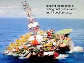 extolling the benefits of cutting quality assurance and inspection costs,  