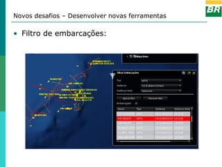Novos desafios – Desenvolver novas ferramentas

• Filtro de embarcações:
 