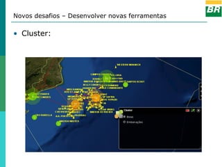 Novos desafios – Desenvolver novas ferramentas

• Cluster:
 