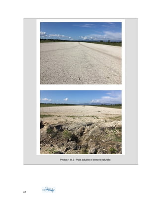 Photos 1 et 2 : Piste actuelle et entrave naturelle
67
 