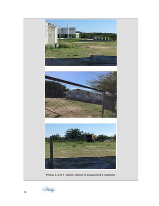 Photos 3, 4 et 5 : Atelier, dortoir et équipement à l’abandon
74
 