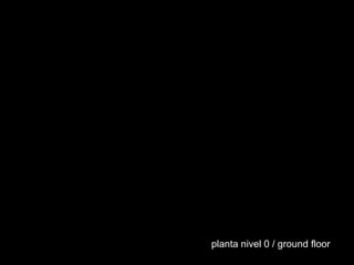 planta nivel 0 / ground floor 