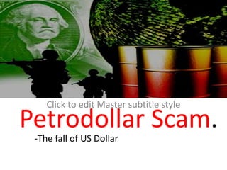 oil-petrodollar_wars-1.jpg Petrodollar Scam . -The fall of US Dollar 