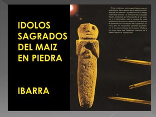IDOLOSSAGRADOSDEL MAIZEN PIEDRAIBARRA
